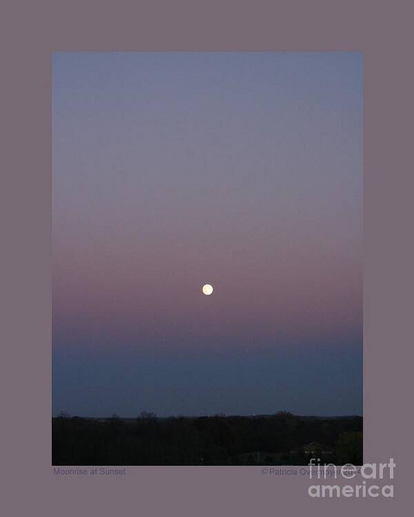 Moon Art Print featuring the photograph Moonrise at Sunset by Patricia Overmoyer