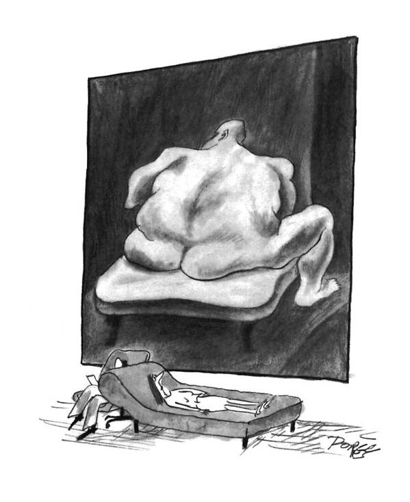 (the Patient On A Couch Being Analyzed Stares At A Nude Painting Of A Large Man.)
Psychology Art Print featuring the drawing New Yorker March 7th, 1994 by Peter Porges