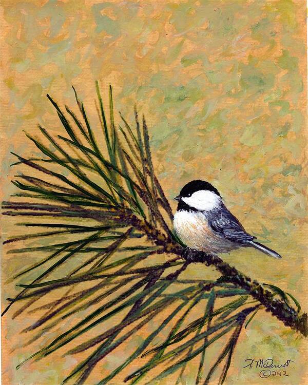 Chickadee Art Print featuring the painting Pine Branch Chickadee Bird 2 by Kathleen McDermott