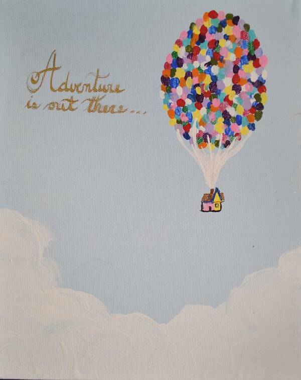 Up Art Print featuring the painting Adventure is Out There by Morgan McLaren