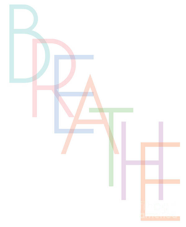 Typography Art Print featuring the digital art Breathe by L Machiavelli