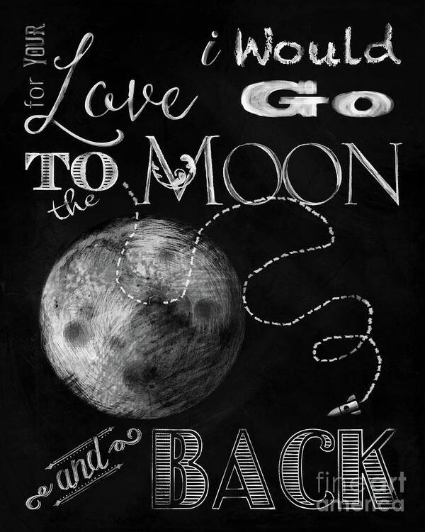 Luna Art Print featuring the mixed media Chalk Board For Your Love I Would Go To The Moon And Back by Tina Lavoie