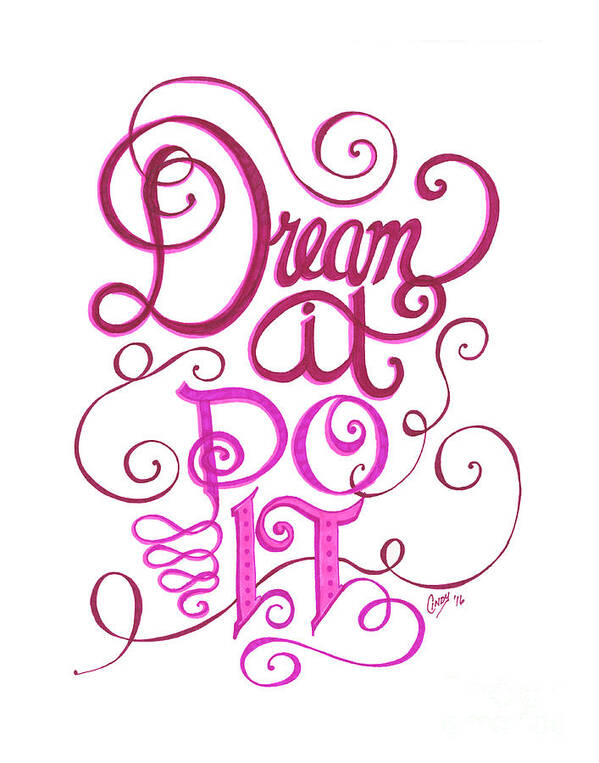 Dream Art Print featuring the drawing Dream it Do it by Cindy Garber Iverson