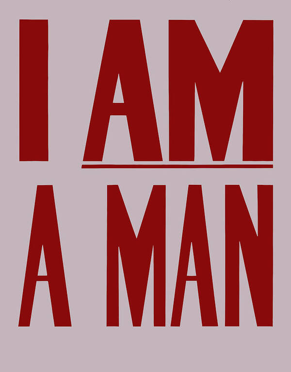 I Am A Man Art Print featuring the digital art I Am A Man by War Is Hell Store
