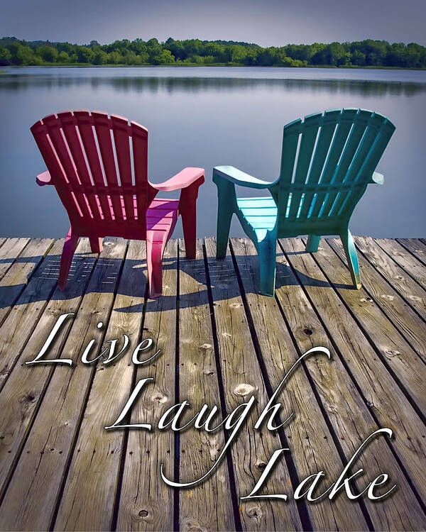 Live Art Print featuring the photograph Live Laugh Lake by Ken Johnson