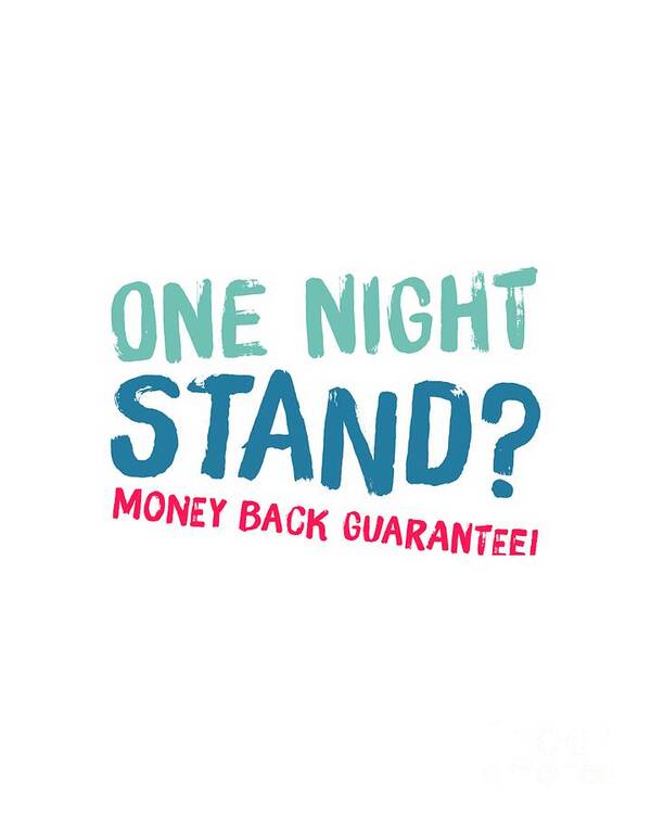 One Art Print featuring the digital art One Night Stand, Money Back Guarantee by Esoterica Art Agency