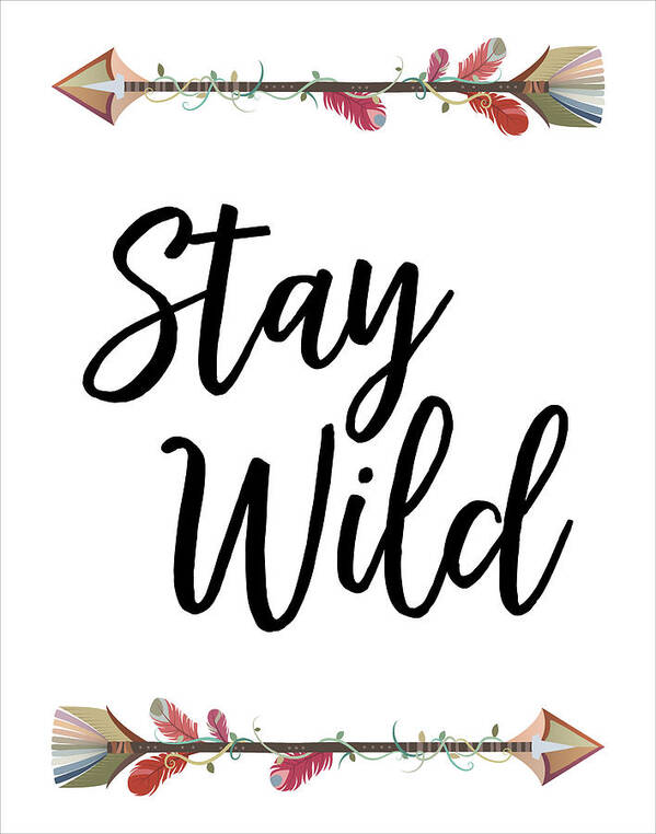 Stay+wild Art Print featuring the digital art Stay Wild by Jaime Friedman