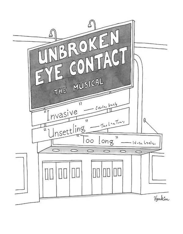 Unbroken Eye Contact Art Print featuring the drawing Unbroken Eye Contact The Musical by Charlie Hankin