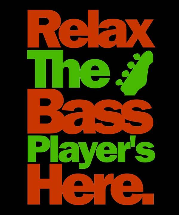 Guitar Shirt Art Print featuring the digital art Relax The Bass Players Here 1 by Lin Watchorn