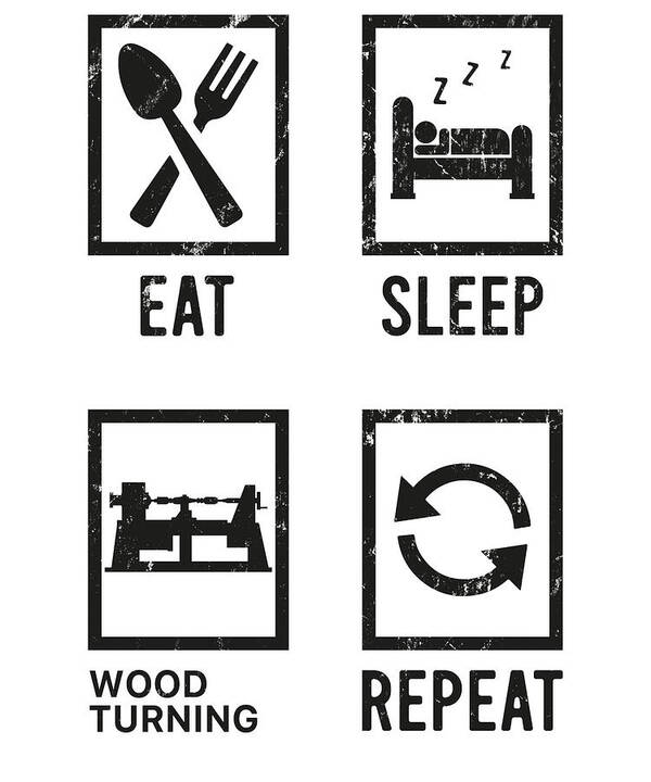 Woodturning Art Print featuring the digital art Eat Sleep Woodturning Repeat Woodworking Woodturner #1 by Toms Tee Store