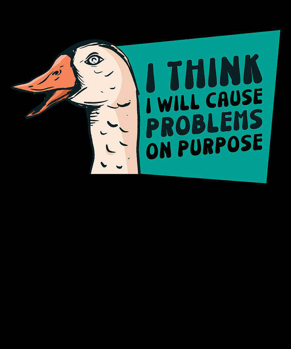 Goose Art Print featuring the digital art Goose Problems Farm Animal Cartoon Bird #1 by Toms Tee Store