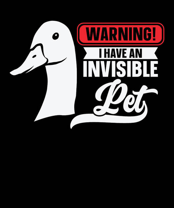 Goose Art Print featuring the digital art Goose Warning Invisible Pet Goose Owner #1 by Toms Tee Store