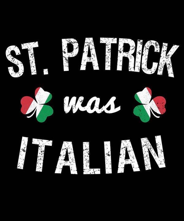 Cool Art Print featuring the digital art St Patrick Was Italian #1 by Flippin Sweet Gear