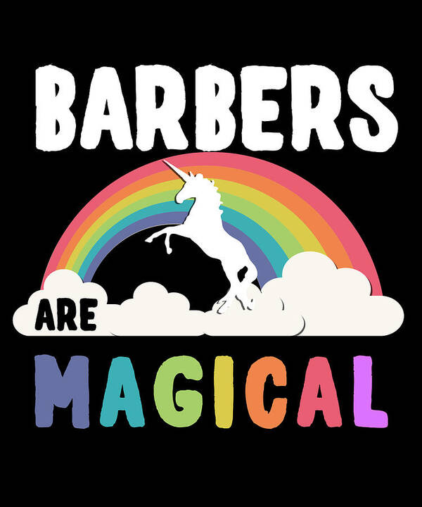 Funny Art Print featuring the digital art Barbers Are Magical by Flippin Sweet Gear