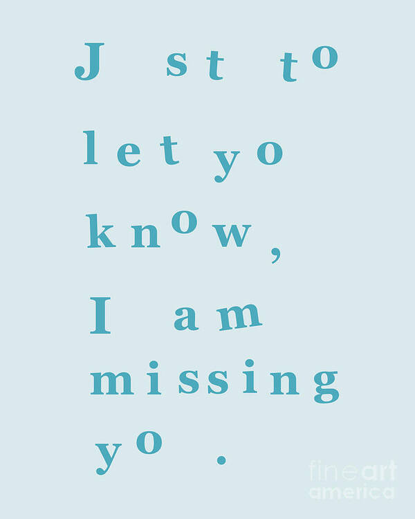 Just To Let You Know I Am Missing You Art Print featuring the digital art Blue Missing You Quote by Madame Memento