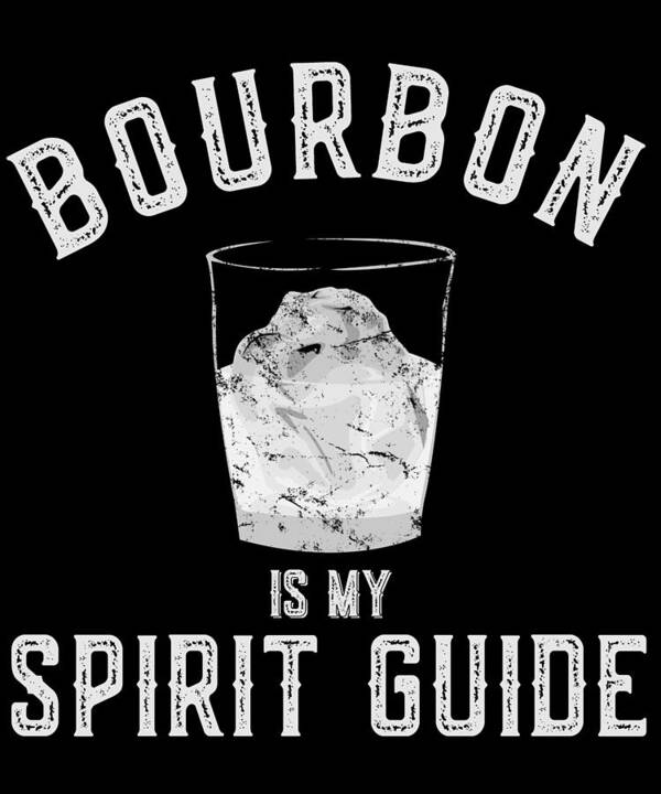 Funny Art Print featuring the digital art Bourbon is My Spirit Guide by Flippin Sweet Gear