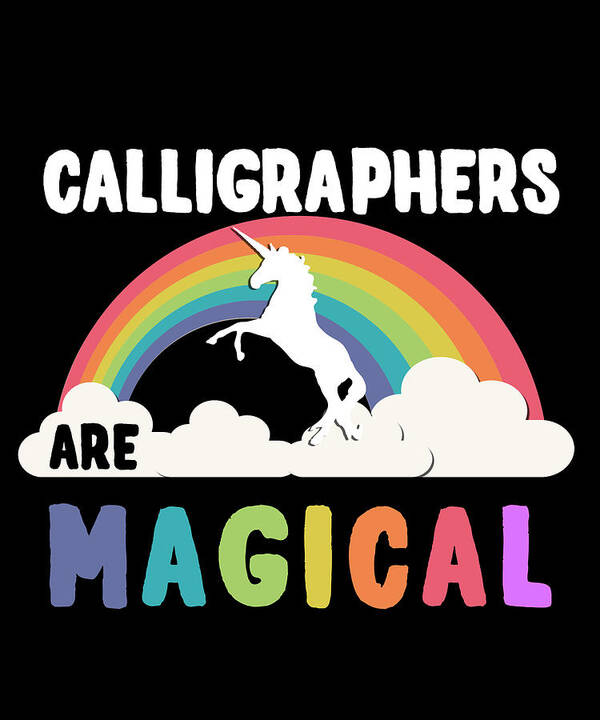 Funny Art Print featuring the digital art Calligraphers Are Magical by Flippin Sweet Gear