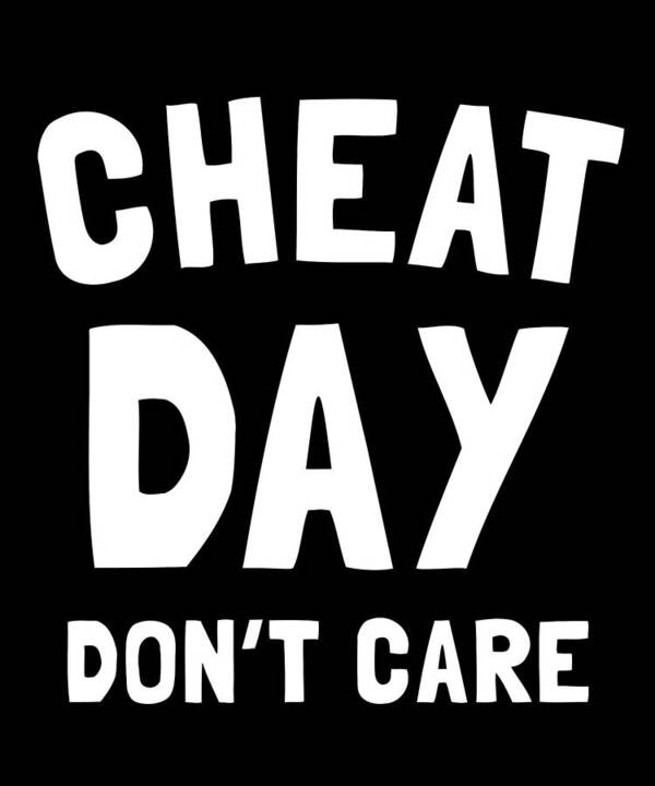 Funny Art Print featuring the digital art Cheat Day Dont Care by Flippin Sweet Gear