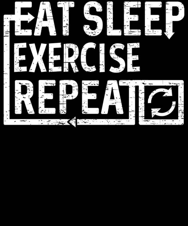 Cool Art Print featuring the digital art Eat Sleep Exercise by Flippin Sweet Gear