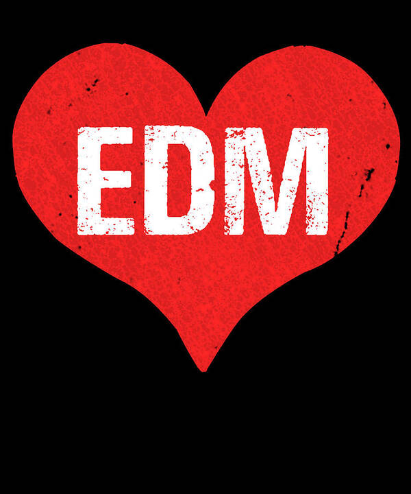 Funny Art Print featuring the digital art EDM Electronic Dance Music is Love by Flippin Sweet Gear
