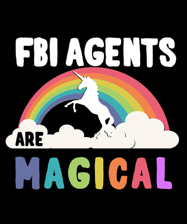 Funny Art Print featuring the digital art Fbi Agents Are Magical by Flippin Sweet Gear