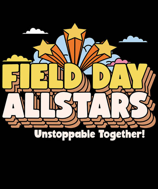 Fielday Art Print featuring the digital art Field Day Allstars Unstoppable Together by Flippin Sweet Gear