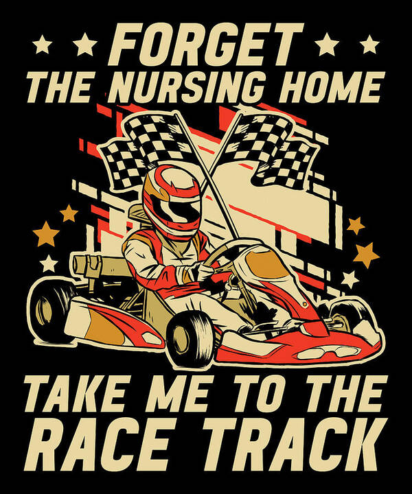 Racer Art Print featuring the digital art Go Kart Grandpa Racing Karting by Me