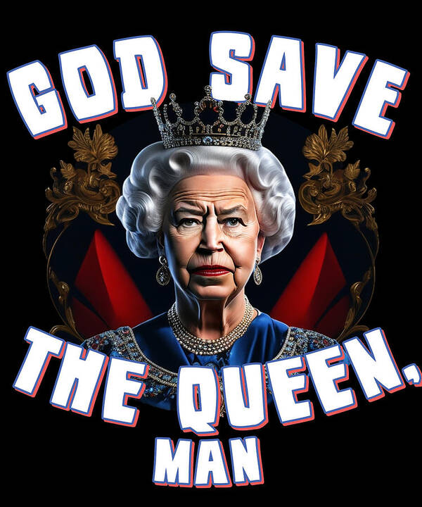 Funny Art Print featuring the digital art God Save the Queen Man by Flippin Sweet Gear