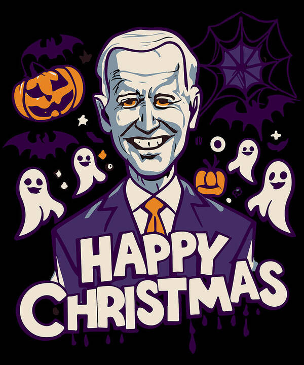 Christmas 2023 Art Print featuring the digital art Happy Christmas Joe Biden Funny Halloween by Flippin Sweet Gear