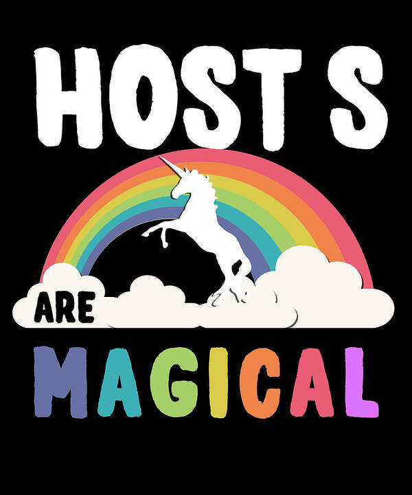 Funny Art Print featuring the digital art Host S Are Magical by Flippin Sweet Gear