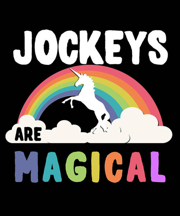 Funny Art Print featuring the digital art Jockeys Are Magical by Flippin Sweet Gear