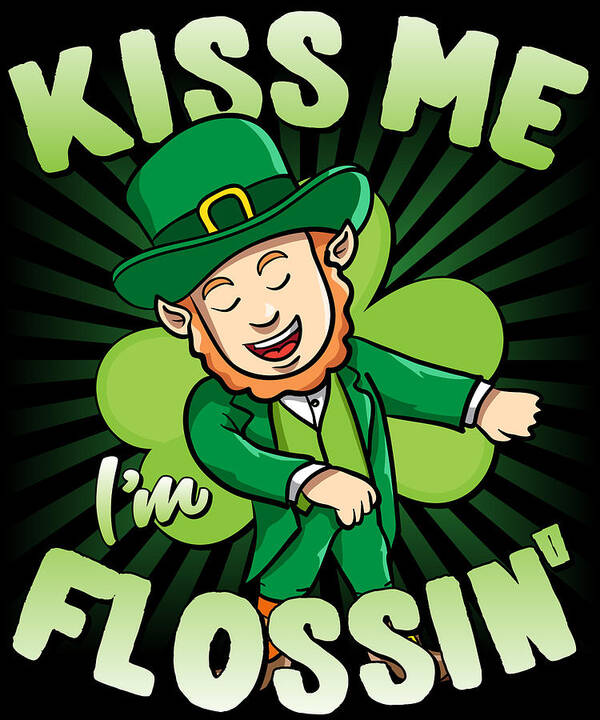 Cool Art Print featuring the digital art Kiss Me Im Flossin Floss St Patricks Day by Flippin Sweet Gear