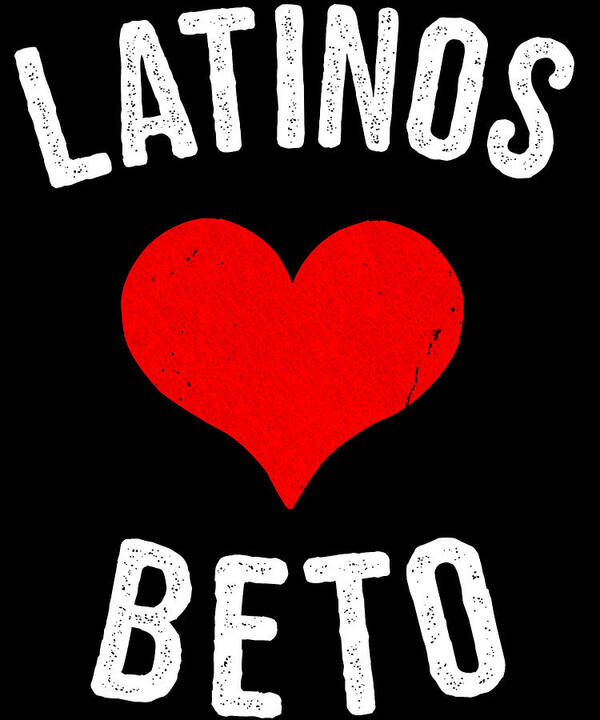 Cool Art Print featuring the digital art Latinos Love Beto 2020 by Flippin Sweet Gear