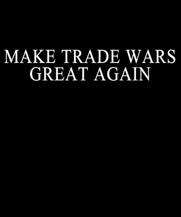 Funny Art Print featuring the digital art Make Trade Wars Great Again by Flippin Sweet Gear