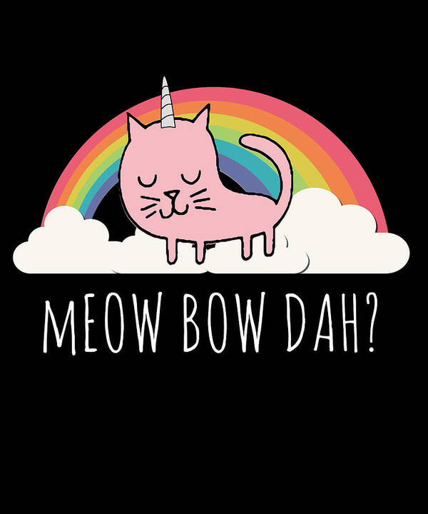 Funny Art Print featuring the digital art Meow Bow Dah by Flippin Sweet Gear