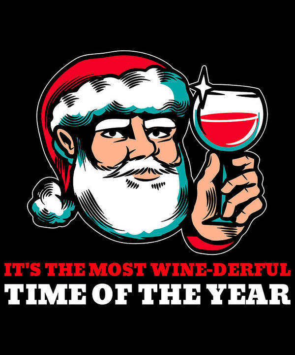 Christmas 2023 Art Print featuring the digital art Most Wine Derful Time of the Year Funny Christmas Santa by Flippin Sweet Gear
