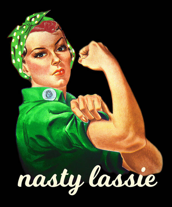 Funny Art Print featuring the digital art Nasty Woman Irish Lassie by Flippin Sweet Gear