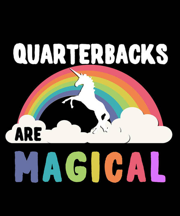 Funny Art Print featuring the digital art Quarterbacks Are Magical by Flippin Sweet Gear