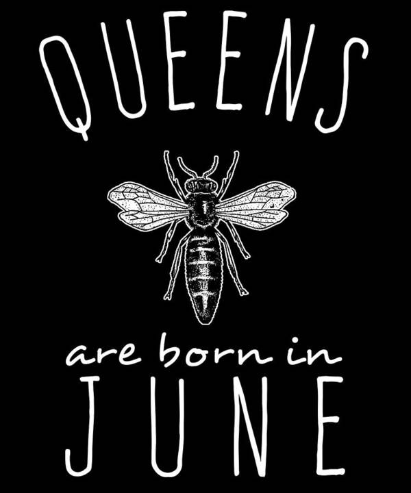 Funny Art Print featuring the digital art Queens Are Born In June by Flippin Sweet Gear