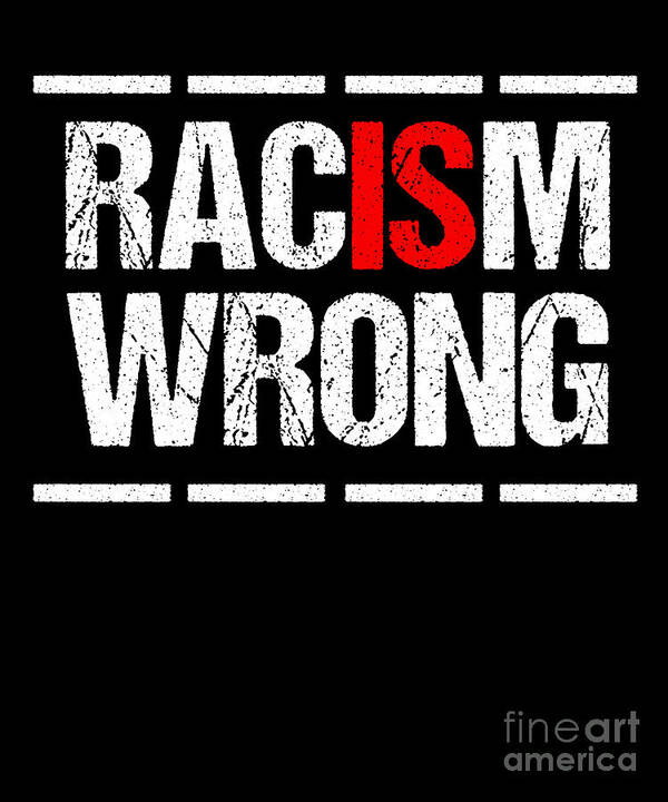 why is racism wrong