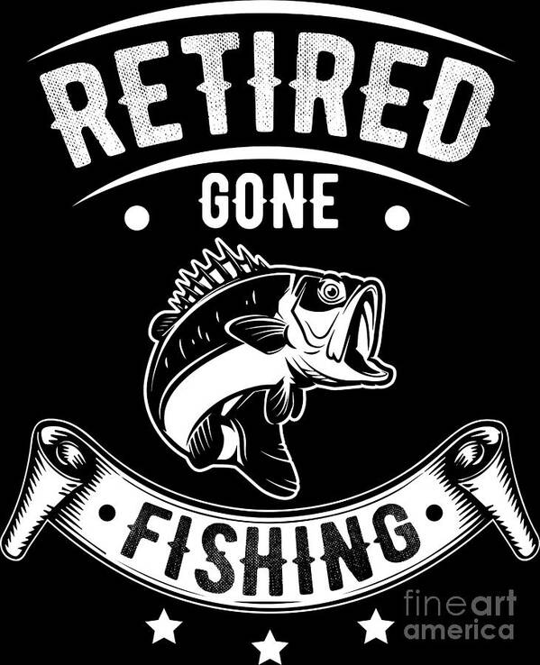 Retirement Retiree Retired Gone Fishing Gift Idea Art Print