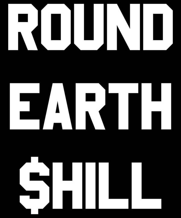 Funny Art Print featuring the digital art Round Earth Shill by Flippin Sweet Gear
