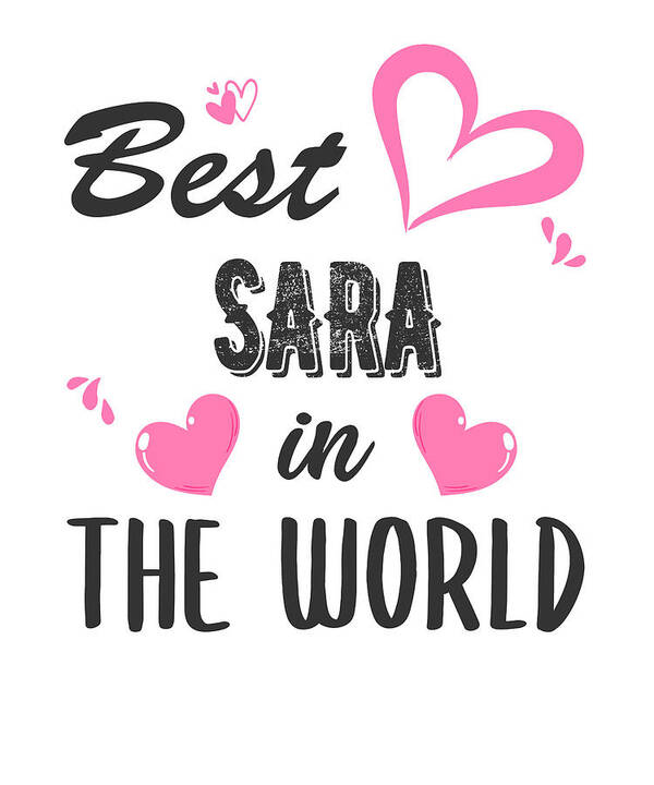 Sara Name, Best Sara in the World Art Print by Elsayed Atta - Pixels