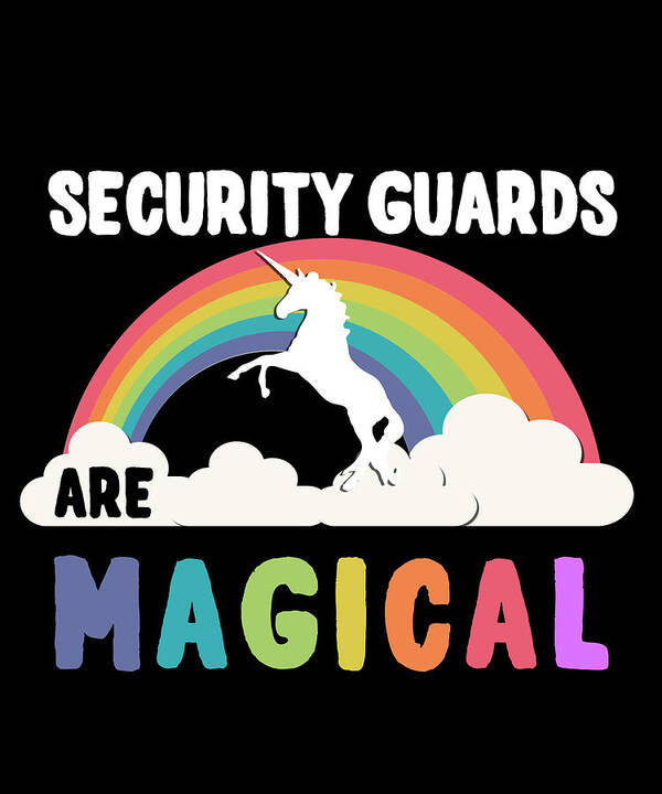 Funny Art Print featuring the digital art Security Guards Are Magical by Flippin Sweet Gear