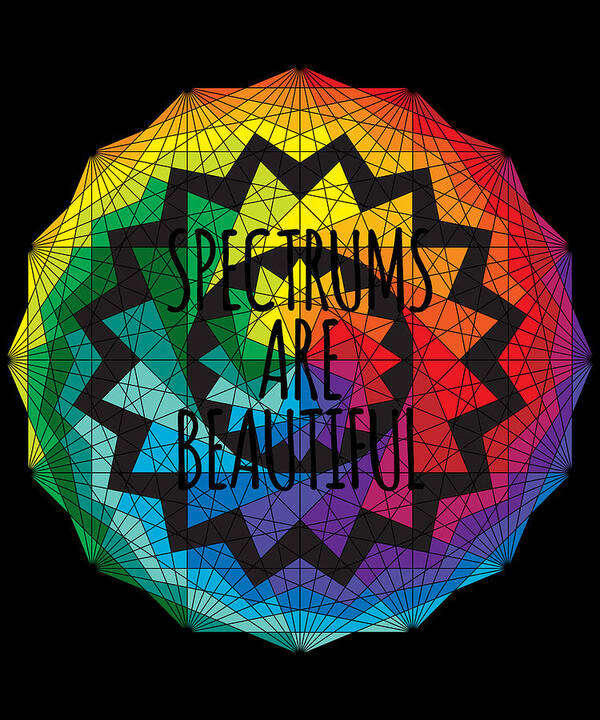 Are Art Print featuring the digital art Spectrums Are Beautiful Autism Awareness by Flippin Sweet Gear