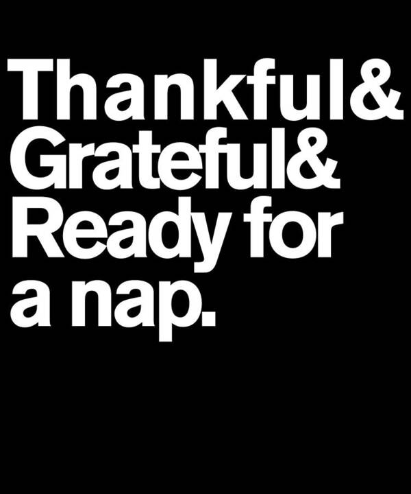 Thanksgiving 2023 Art Print featuring the digital art Thankful Grateful and Ready For a Nap Funny Thanksgiving by Flippin Sweet Gear