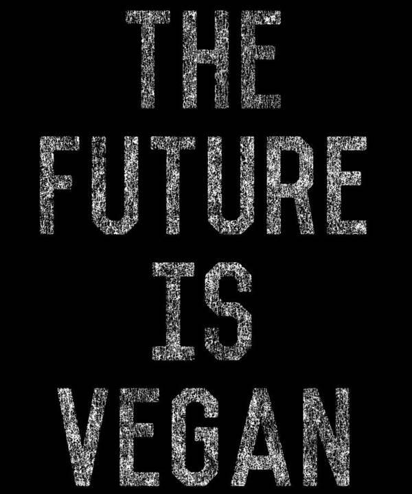 Funny Art Print featuring the digital art The Future Is Vegan by Flippin Sweet Gear