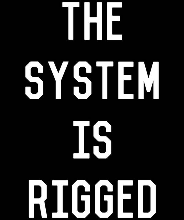 Funny Art Print featuring the digital art The System Is Rigged by Flippin Sweet Gear