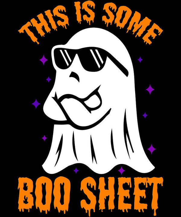 Boo Sheet Art Print featuring the digital art This is Some Boo Sheet Funny Halloween by Flippin Sweet Gear