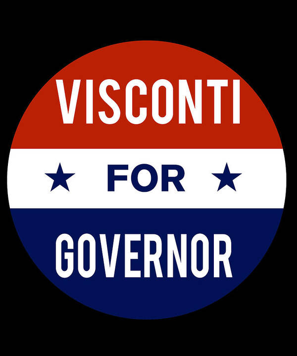 Election Art Print featuring the digital art Visconti For Governor by Flippin Sweet Gear
